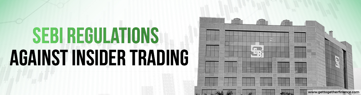 SEBI regulations against insider trading