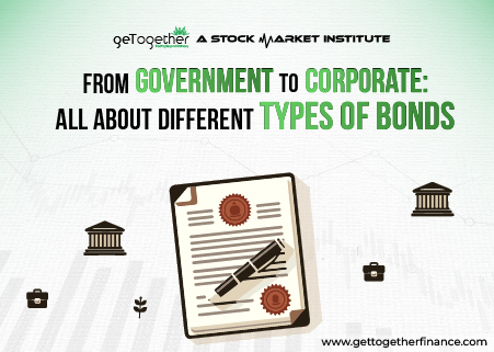 From Government to Corporate: All About Different Types Of Bonds